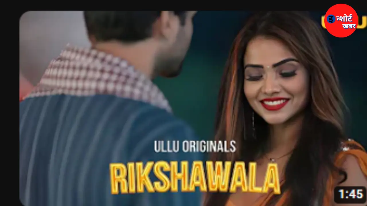 Rikshawala ULLU Web Series Review, Story, Cast, WIKI, Watch Online & Download